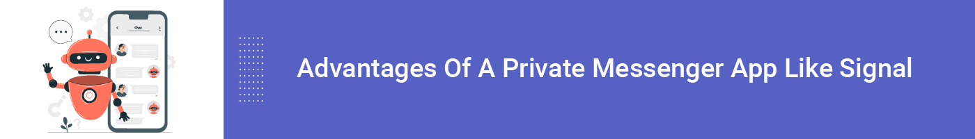 advantages of a private messenger app like signal